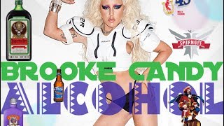 Brooke Candy - Alcohol (Alternate Version)