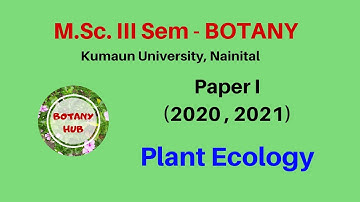 M.Sc. III Sem (Botany) Plant Ecology, Q. Paper: 2020 Sp. Back, 2021, Kumaun University, Nainital.