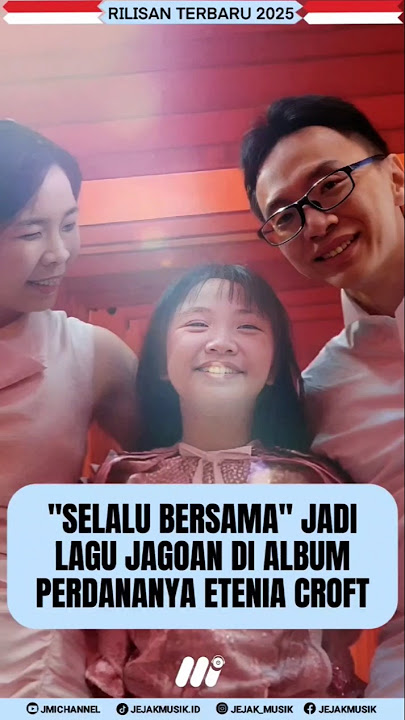 PENYANYI CILIK, ETENIA CROFT RILIS SINGLE BARU DAN ALBUM PERDANA!!