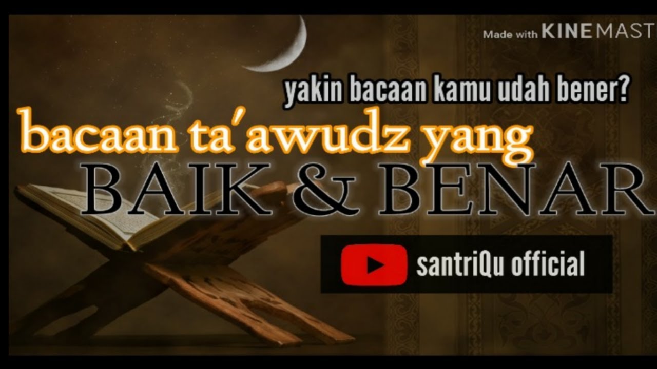 UDAH YAKIN BACAAN TAAWUDZ KAMU UDAH BENER? BACAAN TAAWUDZ YANG BAIK DAN