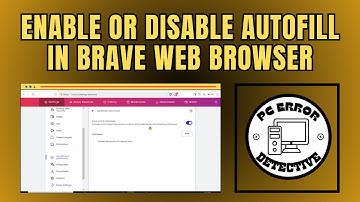 Hoe u automatisch aanvullen in de Brave-webbrowser in- of uitschakelt - Volledige gids [2025]