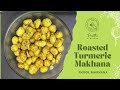 Roasted turmeric makhana  phool makhana  roasted lotus seed  preethi platters