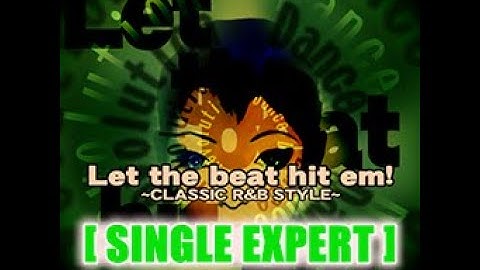 【DDR MAX】Let the beat hit em!(CLASSIC R&B STYLE) [SINGLE EXPERT] - 譜面確認用