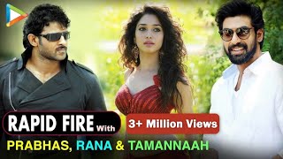 BH Exclusive: Rapid Fire With Prabhas | Rana Daggubati | Tamannaah Bhatia