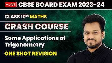Some Applications of Trigonometry - One Shot Revision | Class 10 Maths Crash Course Chapter 9 | LIVE