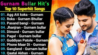 Gurnam Bullar New Punjabi Songs || New Punjabi Jukebox 2021 || Hit's Of Gurnam Bullar || Best Songs