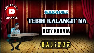 TEBIH KALANGITNA KARAOKE || VERSI BAJIDOR