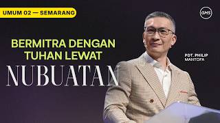 Bermitra Dengan Tuhan Lewat Nubuatan - Ps. Philip Mantofa (GMS Church)