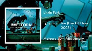 Linkin Park - Lying from You (Live LPU Tour 2003) (Meteora 20th Anniversary) [24 Bits - 48 Khz]