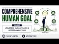 Comprehensive Human Goal | Universal Human Values &amp; Professional Ethics | Important Topic