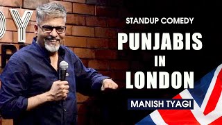 Punjabis In London I Stand Up Comedy I Manish Tyagi