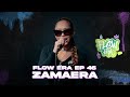 Flow ERA EP 46 : Zamaera