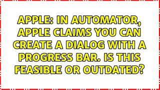 In automator, apple claims you can create a dialog with a progress bar. Is this feasible