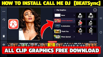 How To Install Call Me Dj [BEATSync] in Kinemaster || Call Me Dj Clip Graphics कैसे Download करे