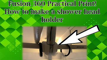 Fusion 360: Practical Print - How to make a shower head holder
