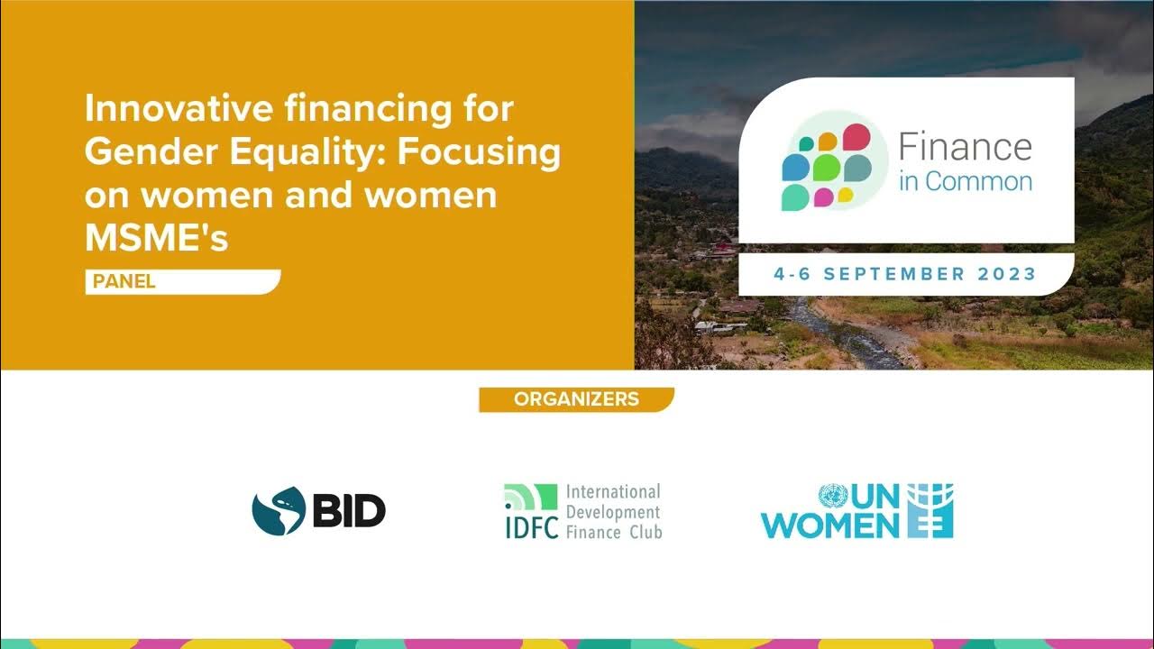 Panel 5 Innovative financing for Gender Equality Focusing on women