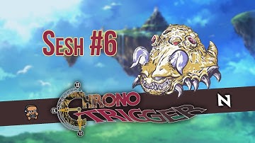 ChronoTrigger: Give it Everything! - Session 6 (#RPGThursday)