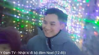 NHẬT KÍ ĐI BỘ ĐÊM NOEL 2022 (12°C) - Y Đam TV