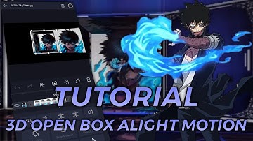 TUTORIAL 3D OPEN BOX | ALIGHT MOTION
