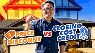 Price Discount or Closing Cost Credit? | The Best Way to Save on Your Home