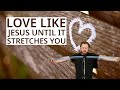 Message: Love like Jesus until it stretches you (1 Cor. 16) - Byrd