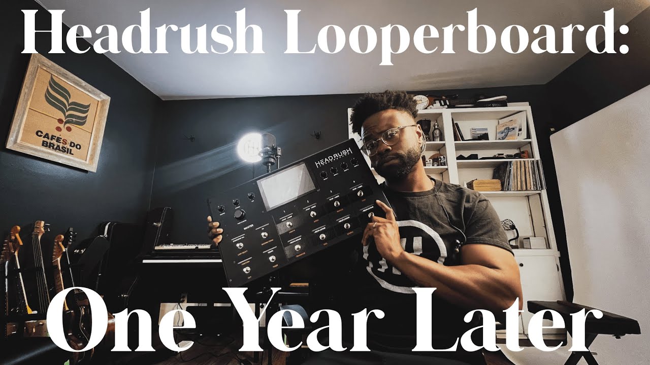Headrush Looperboard: One Year Review - YouTube