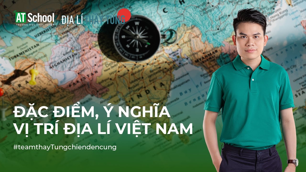 ĐỊA LÍ 12 - BÀI 1: VỊ TRÍ ĐỊA LÍ VIỆT NAM (BÀI GIẢNG THÁNG 8/2023)