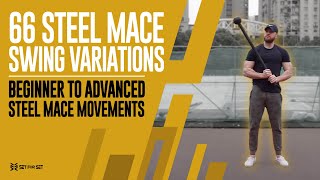 66 Steel Mace Swing Variations - Beginner To Advanced Steel Mace Movements