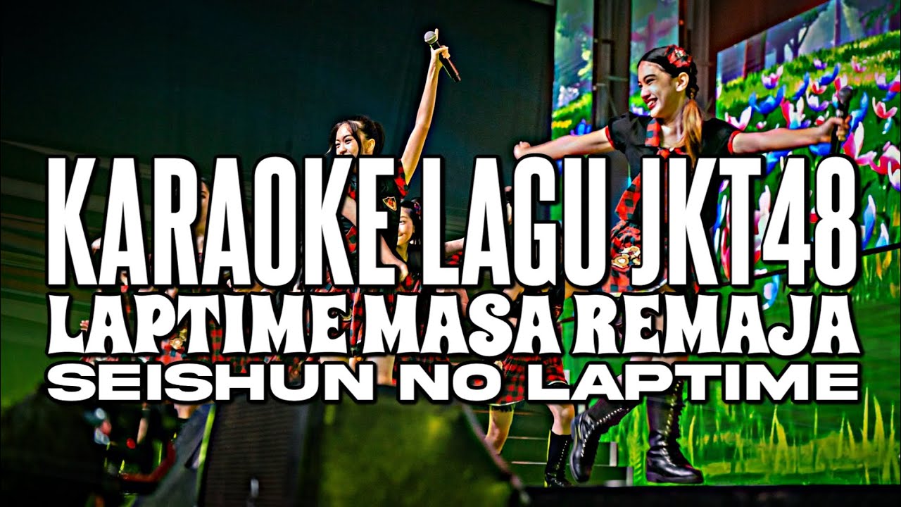 KARAOKE JKT48 - Laptime Masa Remaja (Seishun no Laptime)