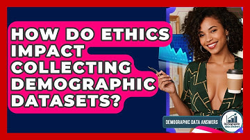 How Do Ethics Impact Collecting Demographic Datasets? - Demographic Data Answers