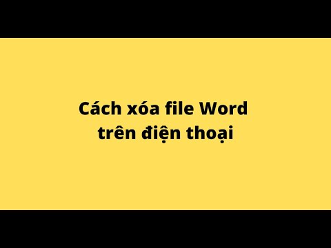 #1 Cách xóa file Word trên điện thoại Mới Nhất