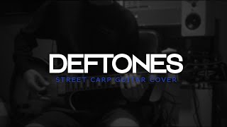 Deftones - Street Carp (Guitar Cover)
