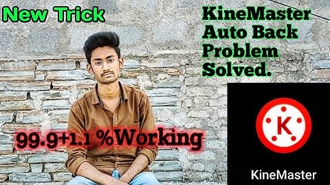 How To Solve KineMaster Auto Back Problem || Solved In Just 3 Minutes