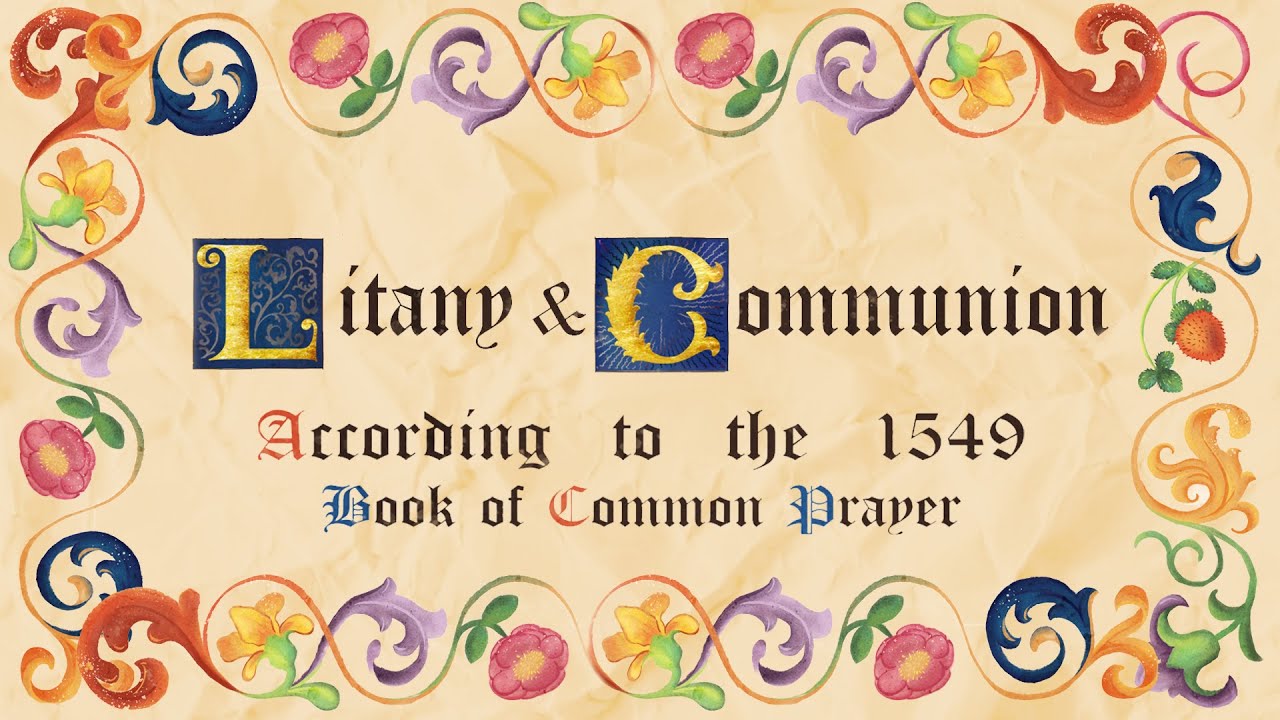 Litany & Communion According to the 1549 Book of Common Prayer | Antiquum Documentum Great St Bart’s