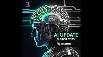 AI Update - MANUS AI: The Future of Autonomous AI Agents March 2025 Review