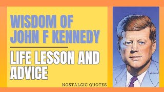 John F. Kennedy's timeless words of wisdom || His Quotes about Life.