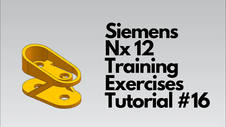 Siemens Nx 12 - Training Exercises Tutorial #16