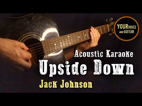 Jack Johnson -   Upside down - Acoustic Karaoke