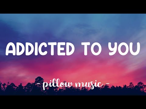 Addicted To You - Avicii (Lyrics)