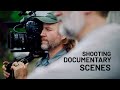 How to Film Documentary Scenes: