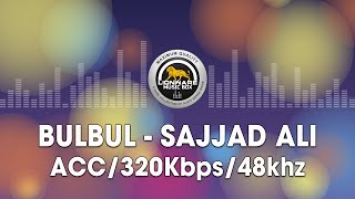 Video thumbnail of "Bulbul - Sajjad Ali"