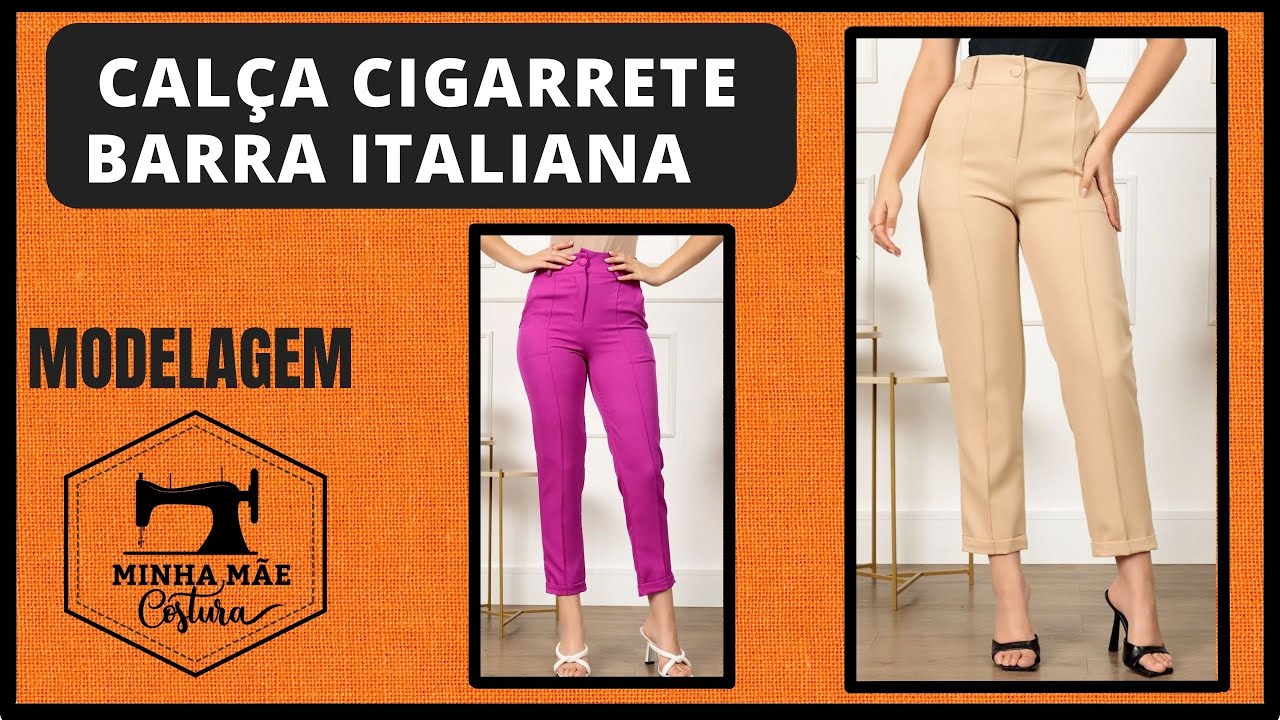 CALÇA CIGARRETE BARRA ITALIANA - PASSO A PASSO DA MODELAGEM