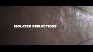 ISOLATED REFLECTIONS featuring William Arthur