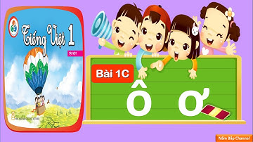 Bài 1C: ô, ơ - Tiếng Việt 1 - Bộ sách “Cùng học để phát triển năng lực”
