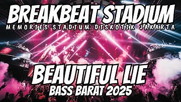 dj beautiful lie remix breakbeat full bass - dj breakbeat stadium - dj breakbeat full bass 2025