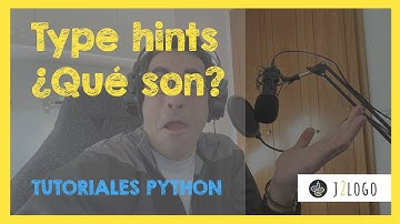 Type hints en Python. ¿Qué son?