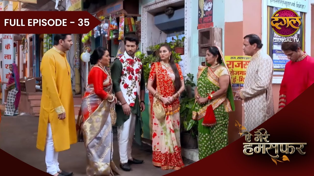 Aye Mere Humsafar | Full Episode 35 | Dangal Tv Prime