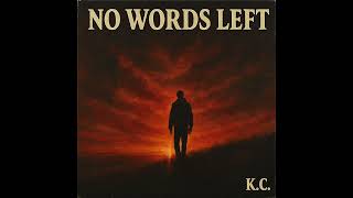 K.C - No Words Left