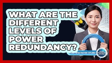 What Are The Different Levels Of Power Redundancy?