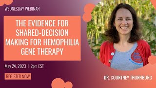 The Evidence for Shared-Decision Making for Hemophilia Gene Therapy